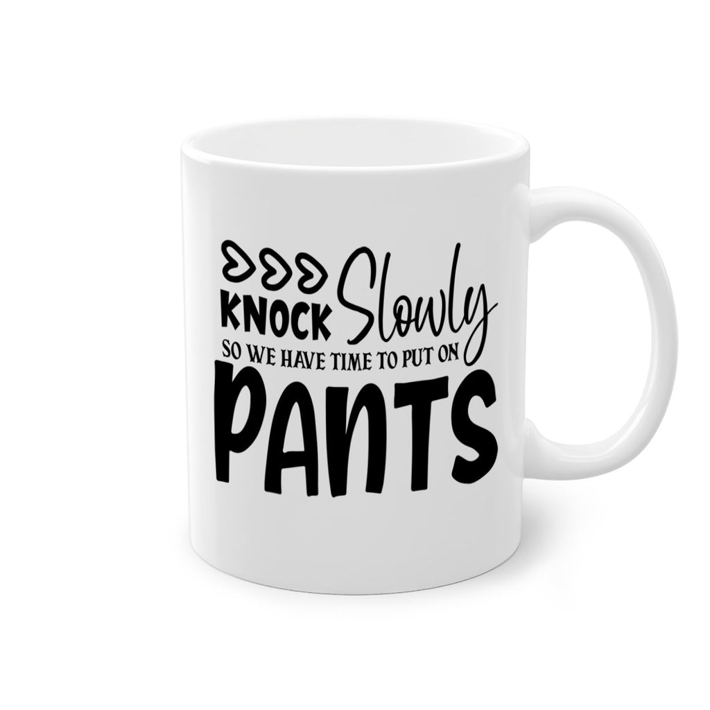 knock slowly so we have time to put on pants 62#- home-Mug / Coffee Cup