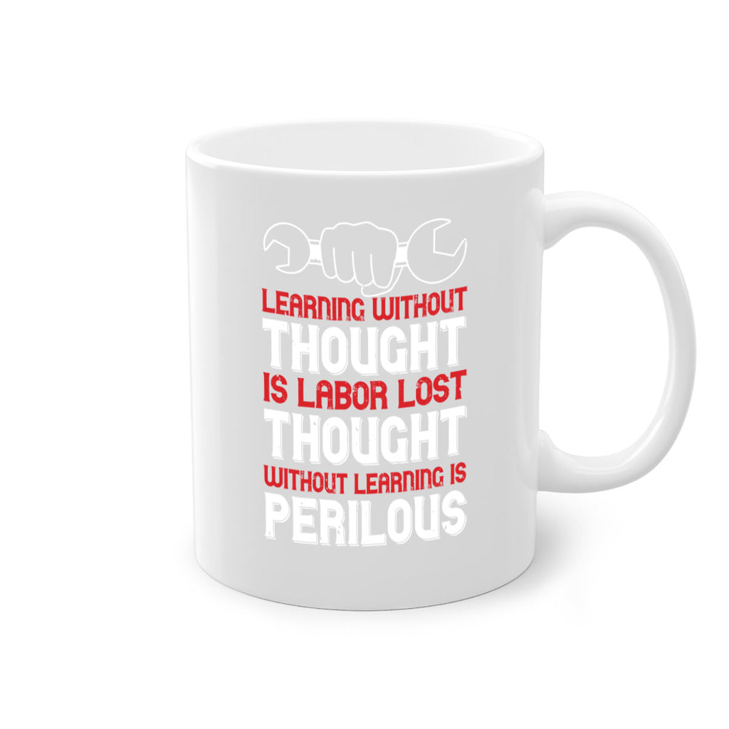 learning without thought is labor lost thought without learning is perilous 26#- labor day-Mug / Coffee Cup
