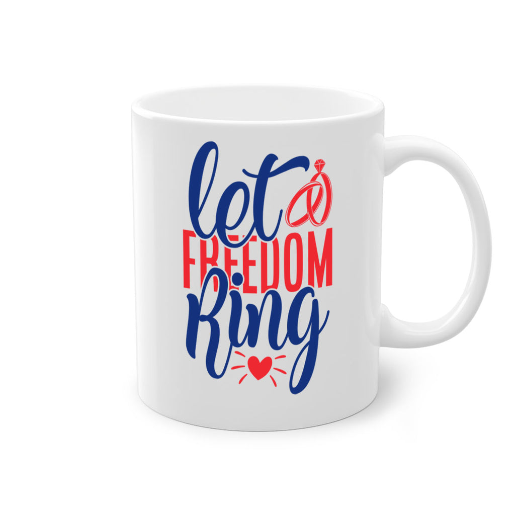 let freedom ring Style 58#- 4th Of July-Mug / Coffee Cup