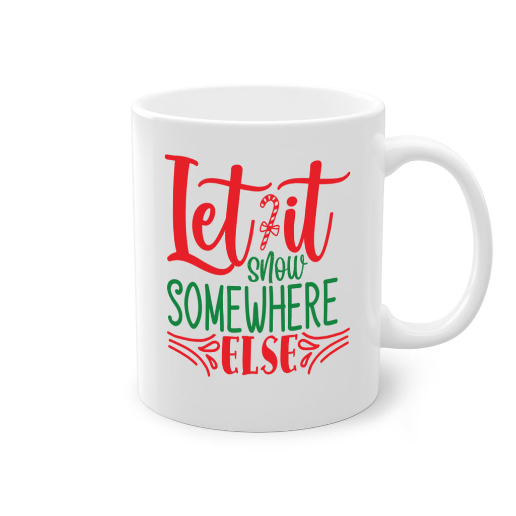 let it snow somewhere else style 433#- christmas-Mug / Coffee Cup