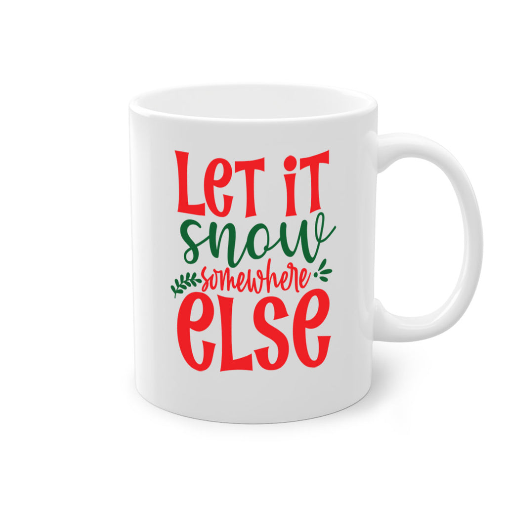 let it snow somewhere else style 434#- christmas-Mug / Coffee Cup