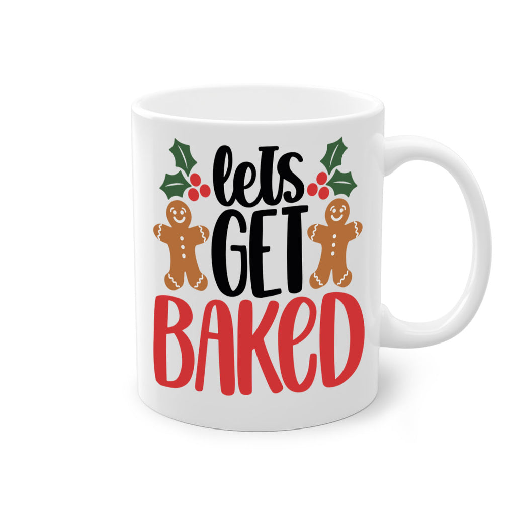 lets get baked 105#- christmas-Mug / Coffee Cup