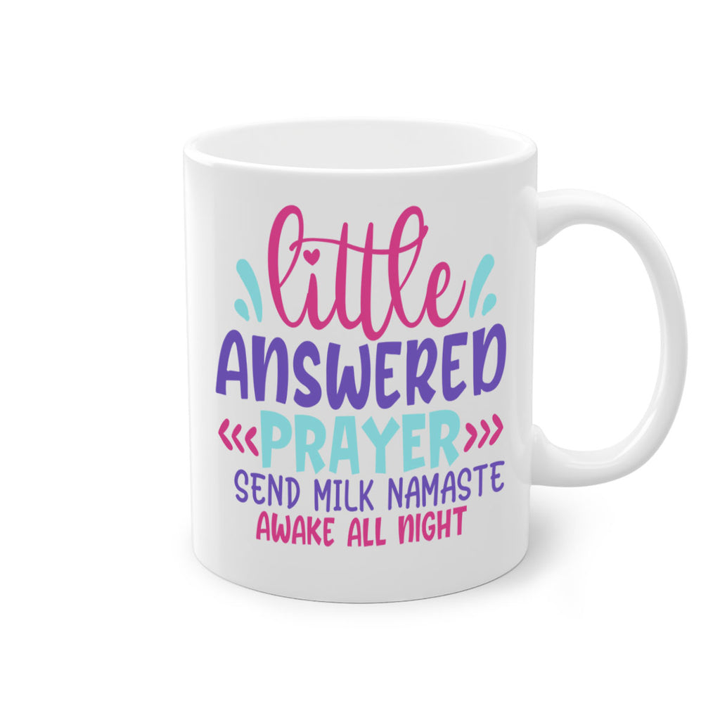 little answered prayer send milk namaste awake all night Style 233#- baby2-Mug / Coffee Cup