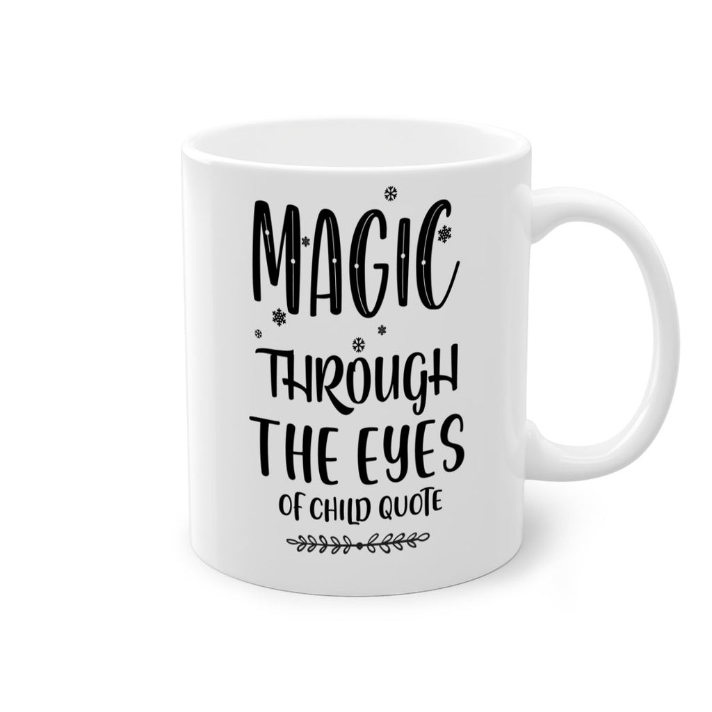 magic through the eyes of child quote style 448#- christmas-Mug / Coffee Cup