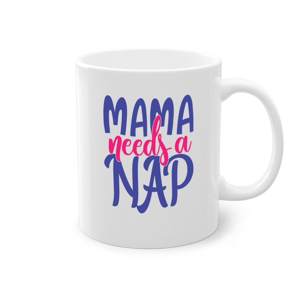 mama needs a nap 383#- mom-Mug / Coffee Cup