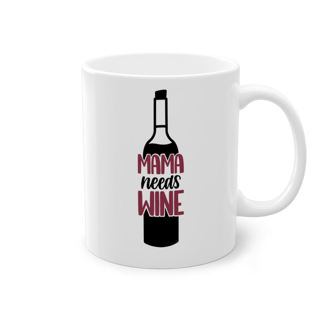 mama needs wine 41#- wine-Mug / Coffee Cup