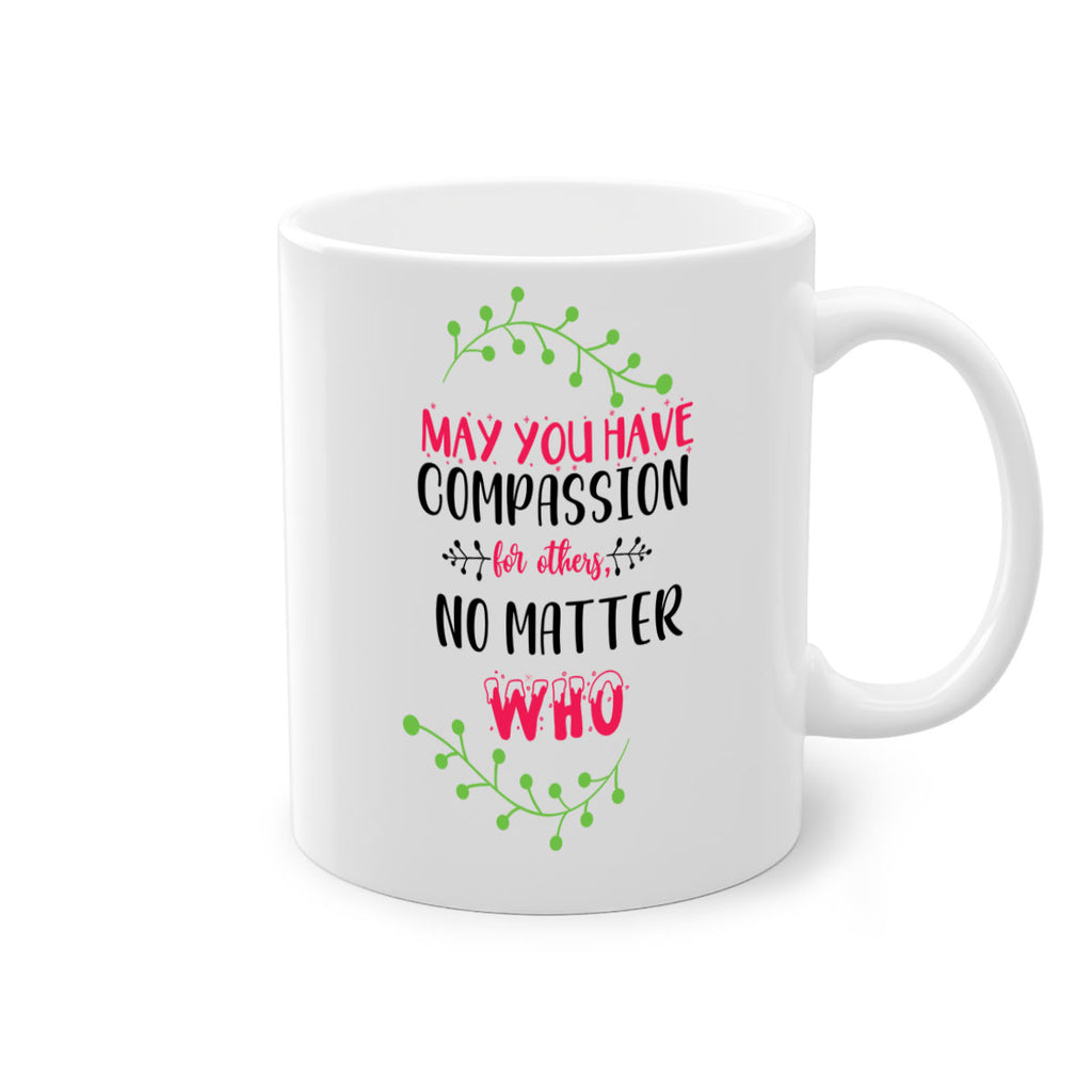 may you have compassion for others, no matter who style 457#- christmas-Mug / Coffee Cup