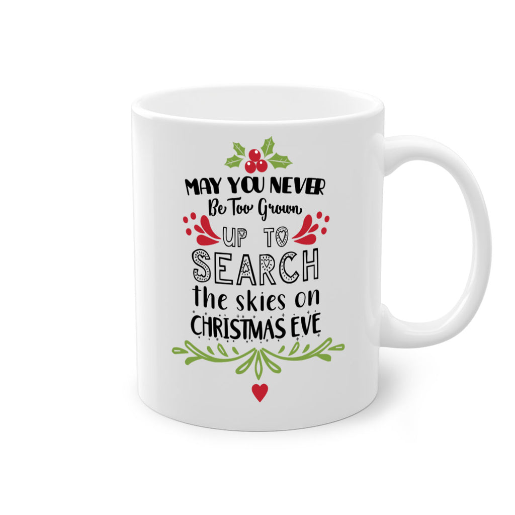 may you never be too grown up to search the skies on christmas eve style 461#- christmas-Mug / Coffee Cup