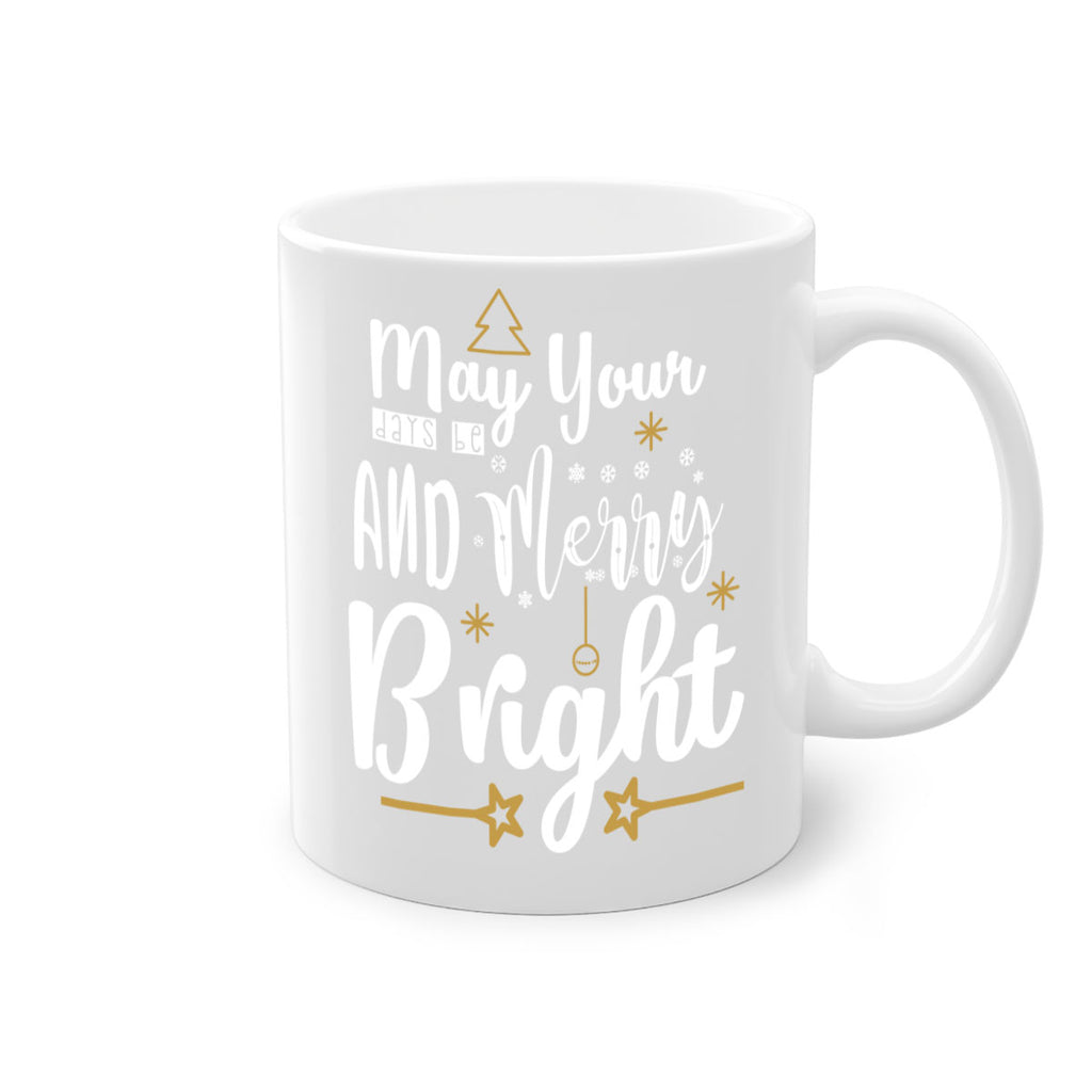 may your days be merry and bright style 462#- christmas-Mug / Coffee Cup