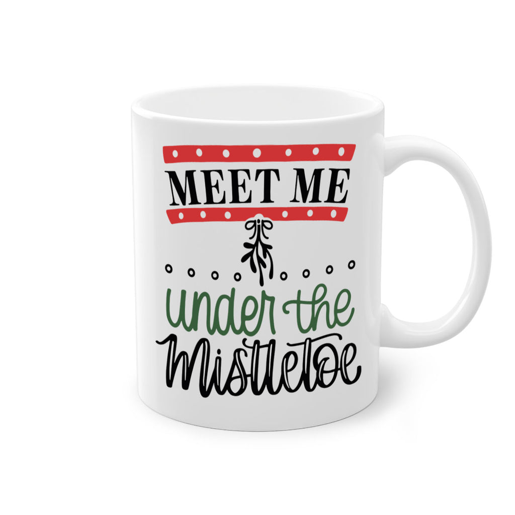 meet me under the mistletoe 98#- christmas-Mug / Coffee Cup