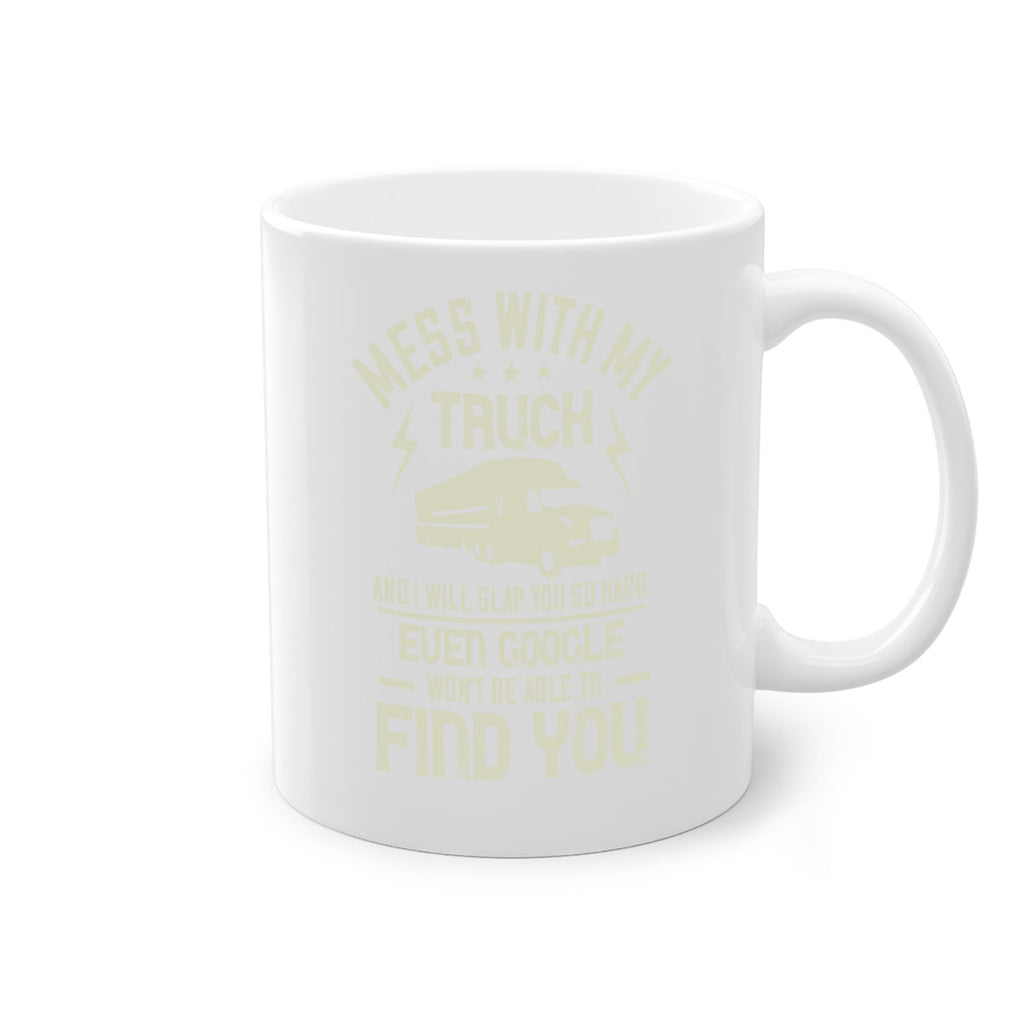 mess with my truck and i will slap z Style 31#- truck driver-Mug / Coffee Cup