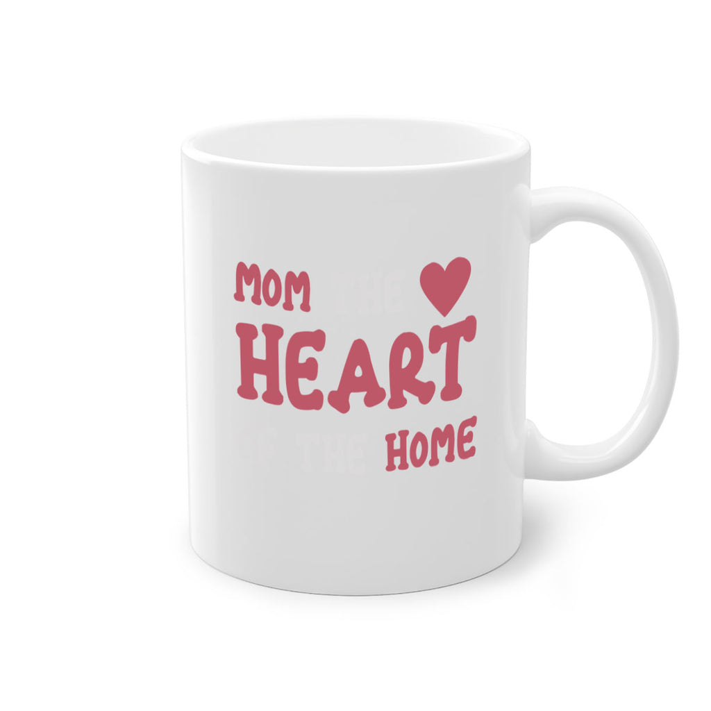mom the heart of the home 119#- mom-Mug / Coffee Cup
