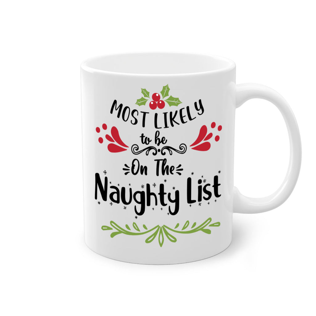 most likely to be on the naughty list style 518#- christmas-Mug / Coffee Cup