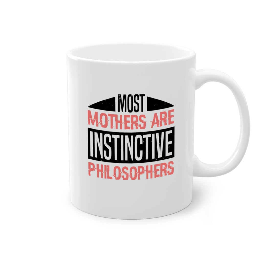 most mothers are instinctive philosophers 46#- mothers day-Mug / Coffee Cup