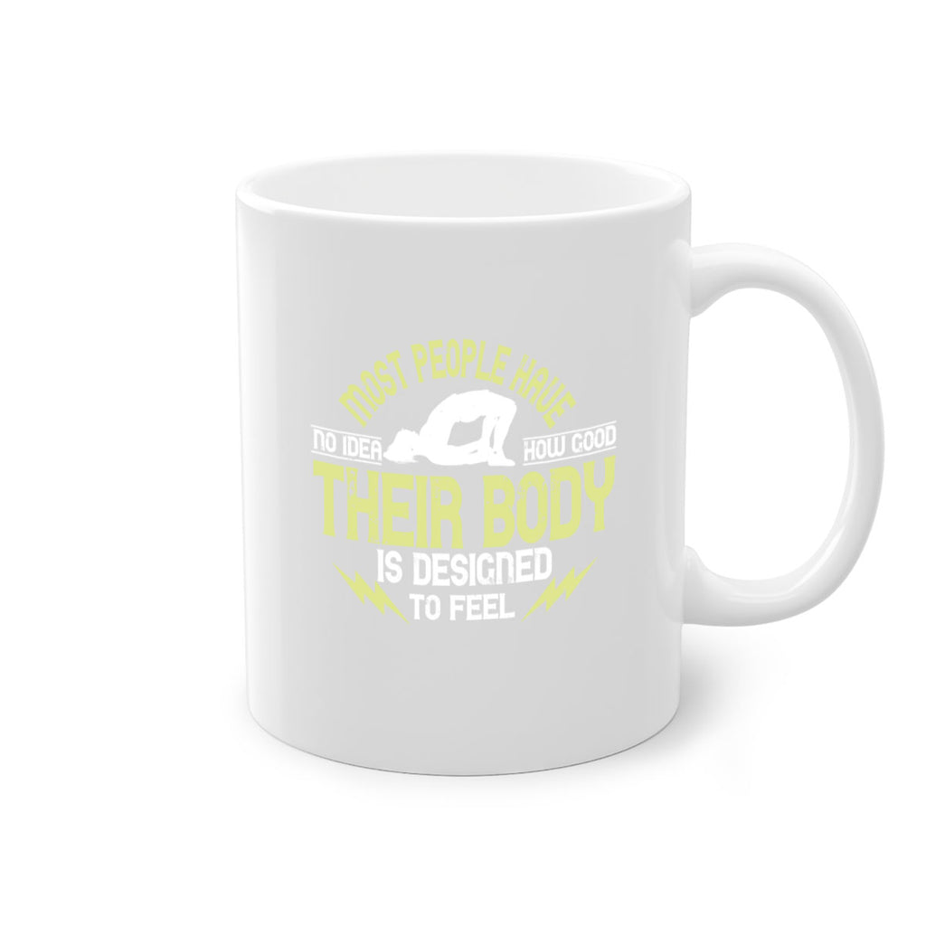 most people have no idea how good their body is designed to feel 68#- yoga-Mug / Coffee Cup
