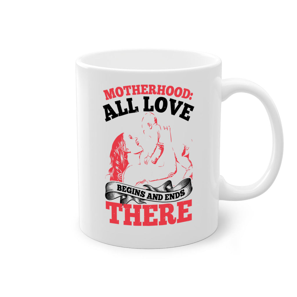 motherhood all love begins and ends there 44#- mothers day-Mug / Coffee Cup