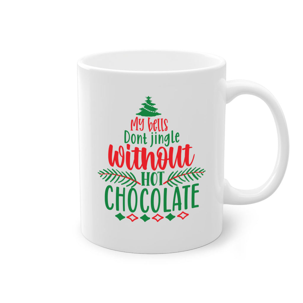 my bells dont jingle without hot chocolate style 522#- christmas-Mug / Coffee Cup