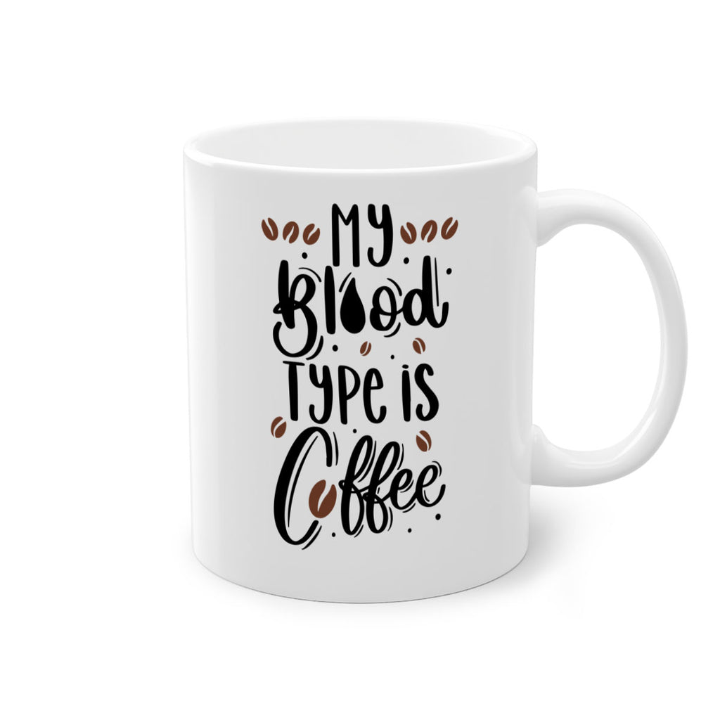 my blood type is coffee 61#- coffee-Mug / Coffee Cup