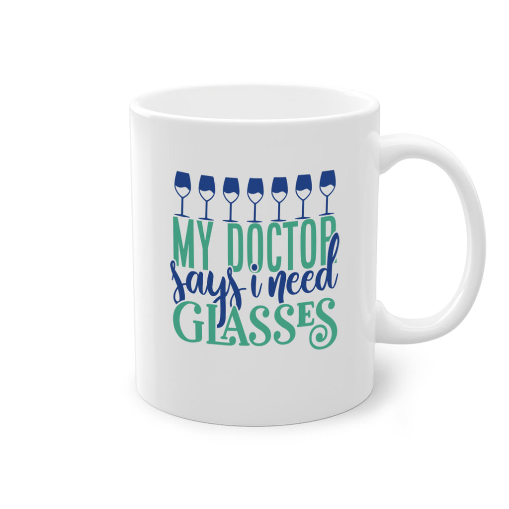 my doctor says i need glasses 178#- wine-Mug / Coffee Cup