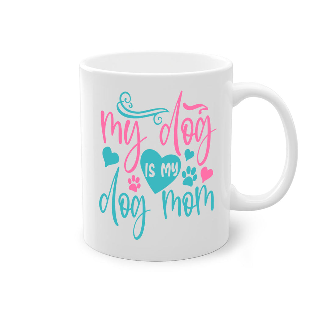 my dog is my dog mom 422#- mom-Mug / Coffee Cup