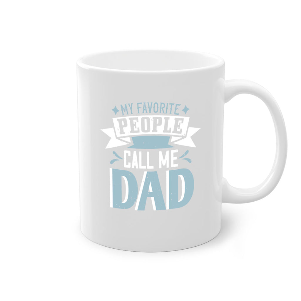 my favorite people call me dad 211#- fathers day-Mug / Coffee Cup