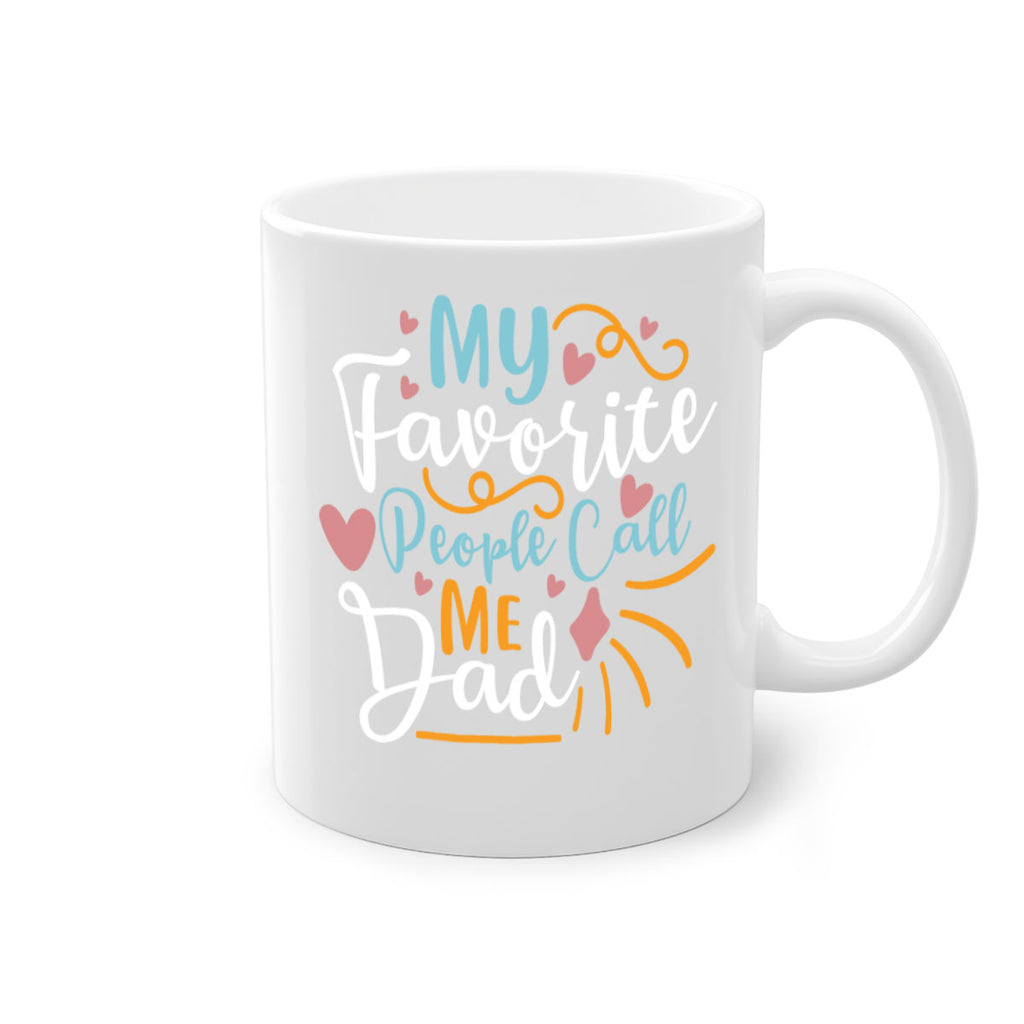 my favorite people call me dad 79#- fathers day-Mug / Coffee Cup