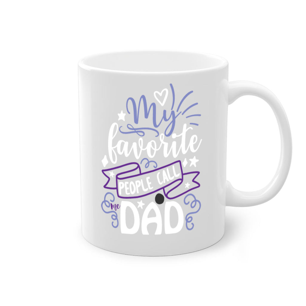 my favorite people call me dad 81#- fathers day-Mug / Coffee Cup