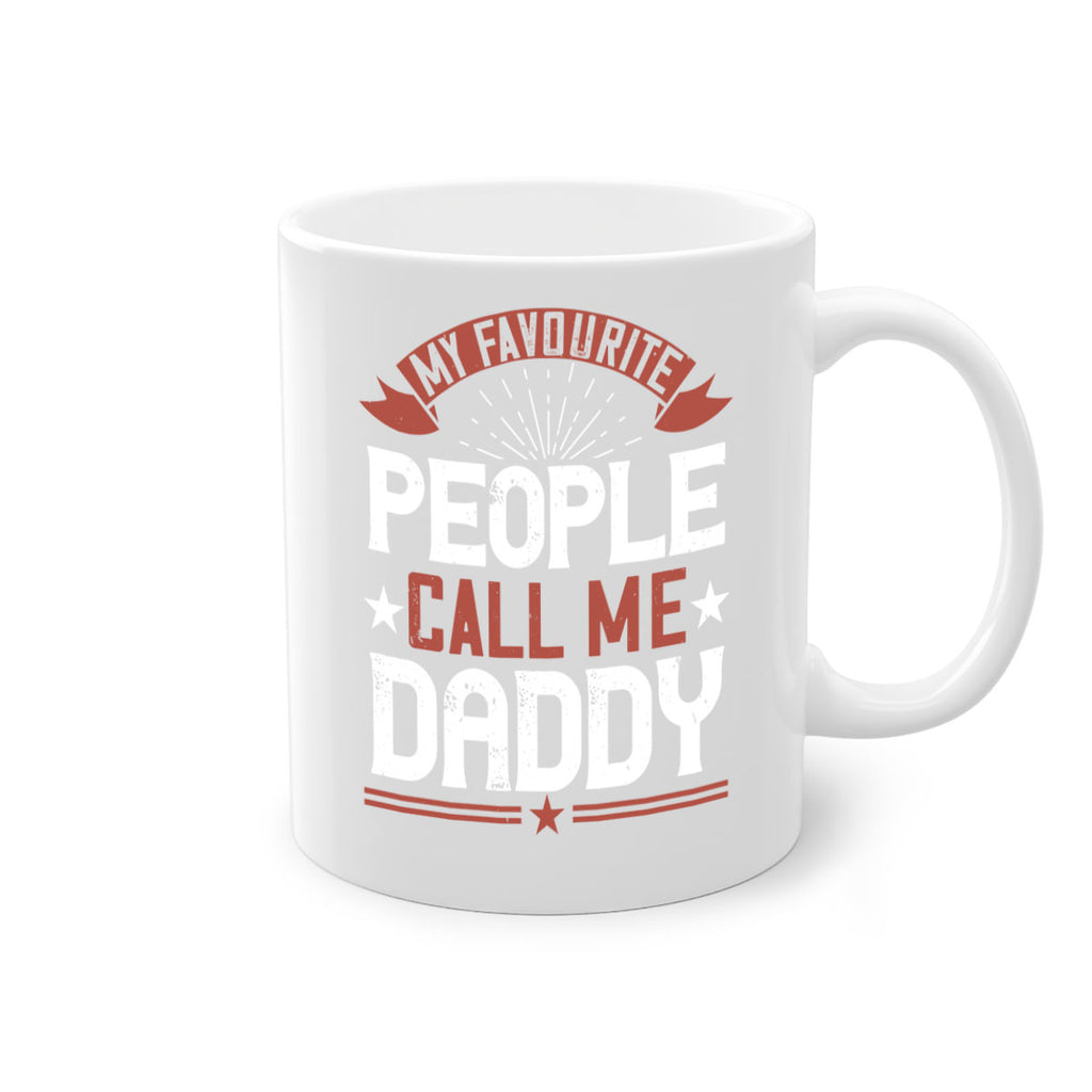 my favourite people call me daddy 205#- fathers day-Mug / Coffee Cup