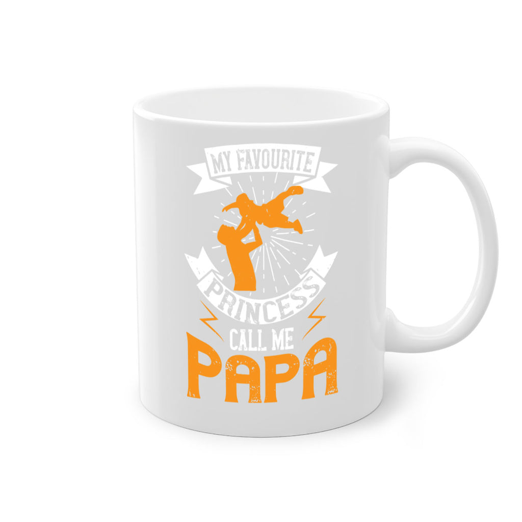 my favourite princess call me papa 202#- fathers day-Mug / Coffee Cup