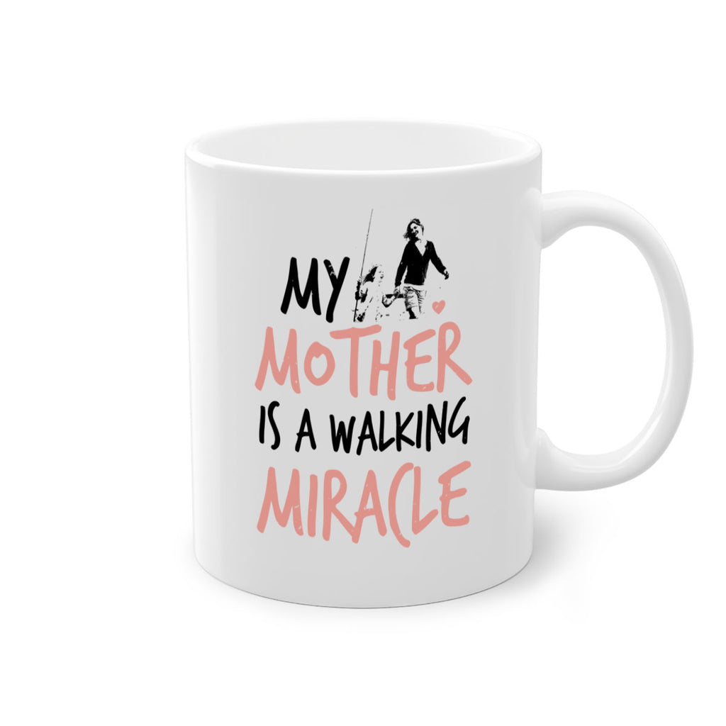 my mother is a walking miracle 36#- mothers day-Mug / Coffee Cup