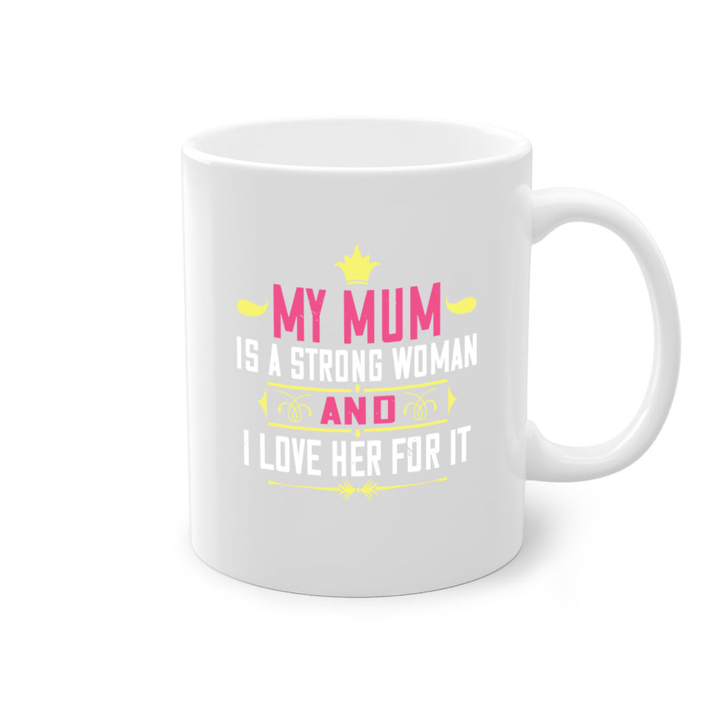 my mum is a strong woman 78#- mom-Mug / Coffee Cup