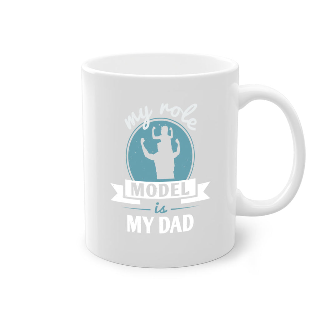 my role model is my dad 182#- fathers day-Mug / Coffee Cup