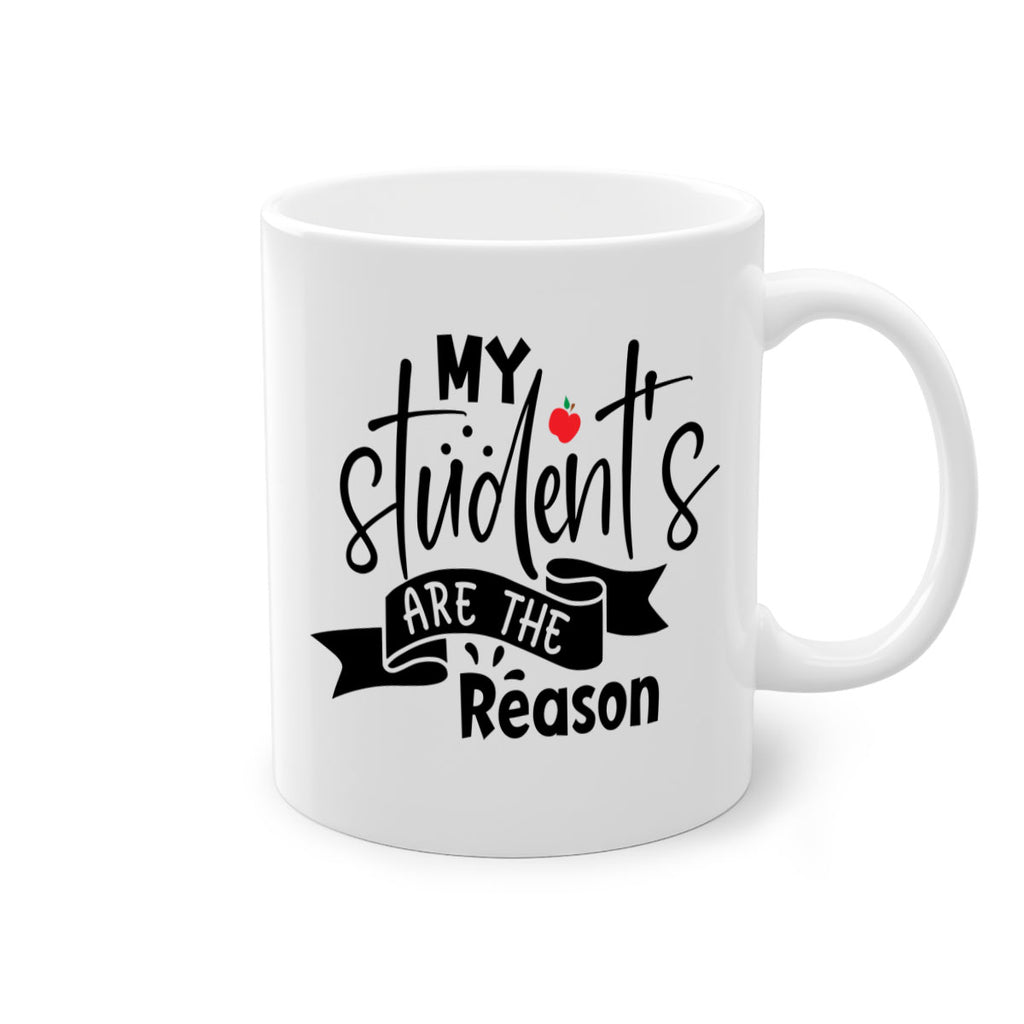 my students are the reason Style 172#- teacher-Mug / Coffee Cup