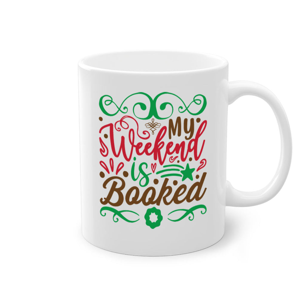 my weekend is booked 221#- christmas-Mug / Coffee Cup