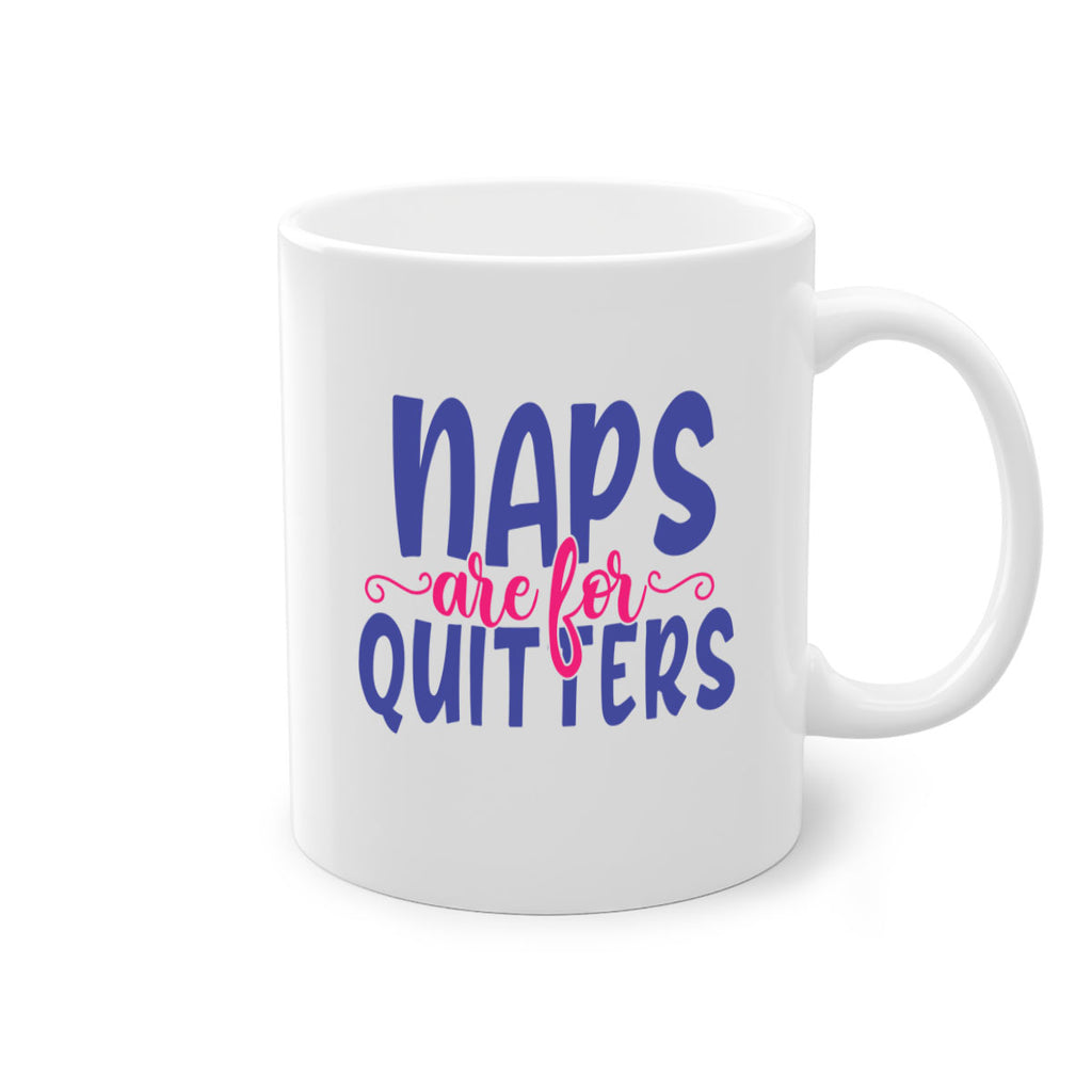 naps are for quitters 371#- mom-Mug / Coffee Cup