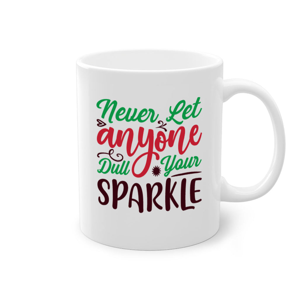 never let anyone dull your sparkle 220#- christmas-Mug / Coffee Cup