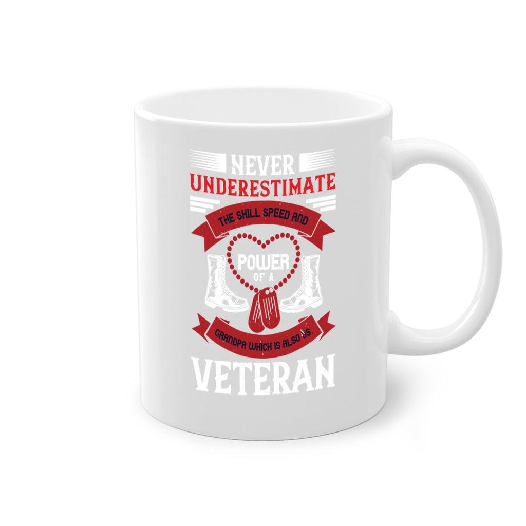 never underestimate the skill speed and power of a grandpa a which is also us veteran 44#- veterns day-Mug / Coffee Cup