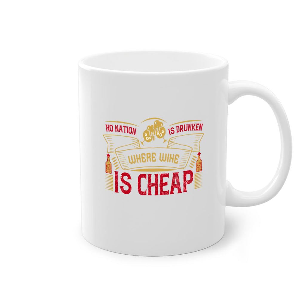 no nation is drunken where wine is cheap 31#- drinking-Mug / Coffee Cup