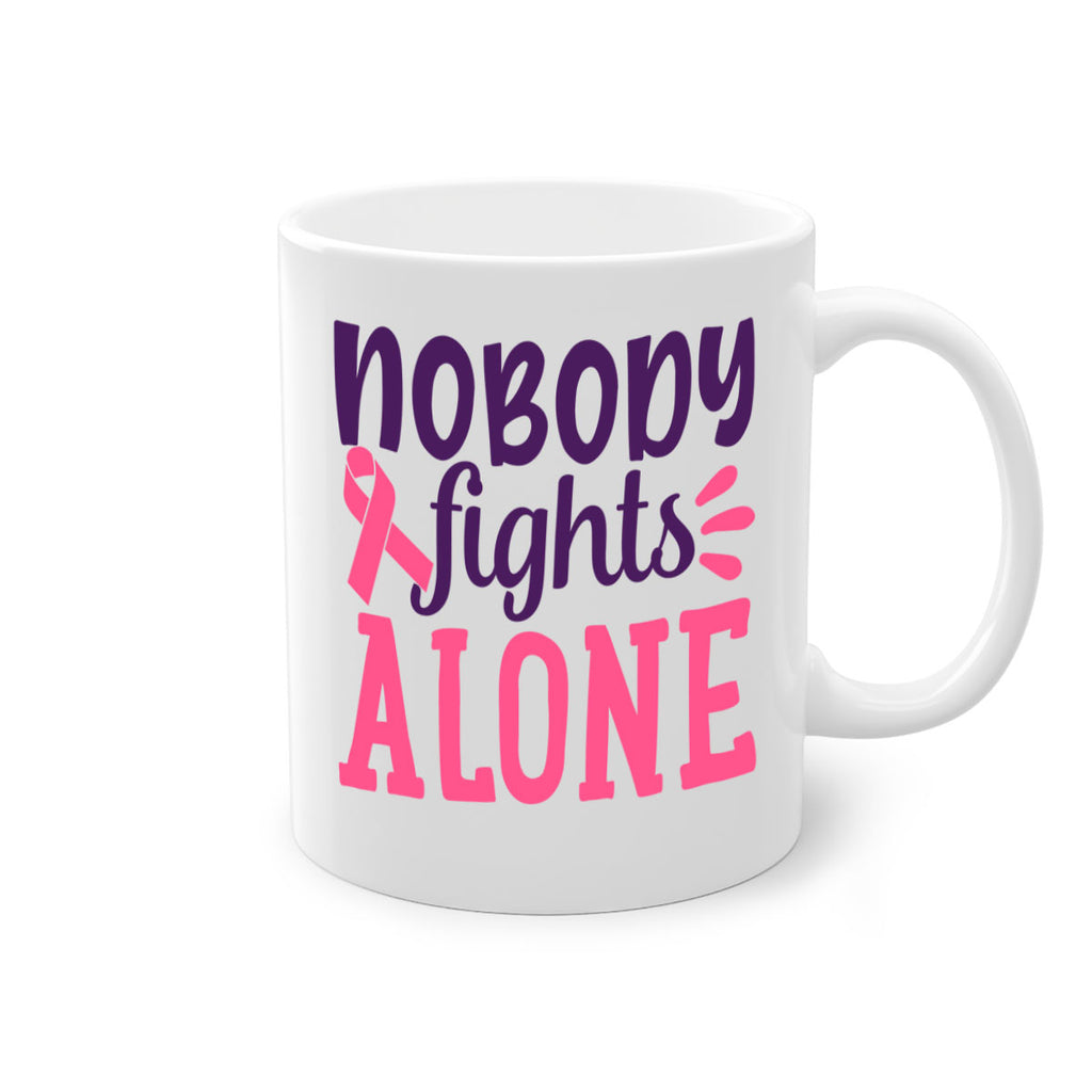 nobody fights alone Style 6#- breast cancer-Mug / Coffee Cup