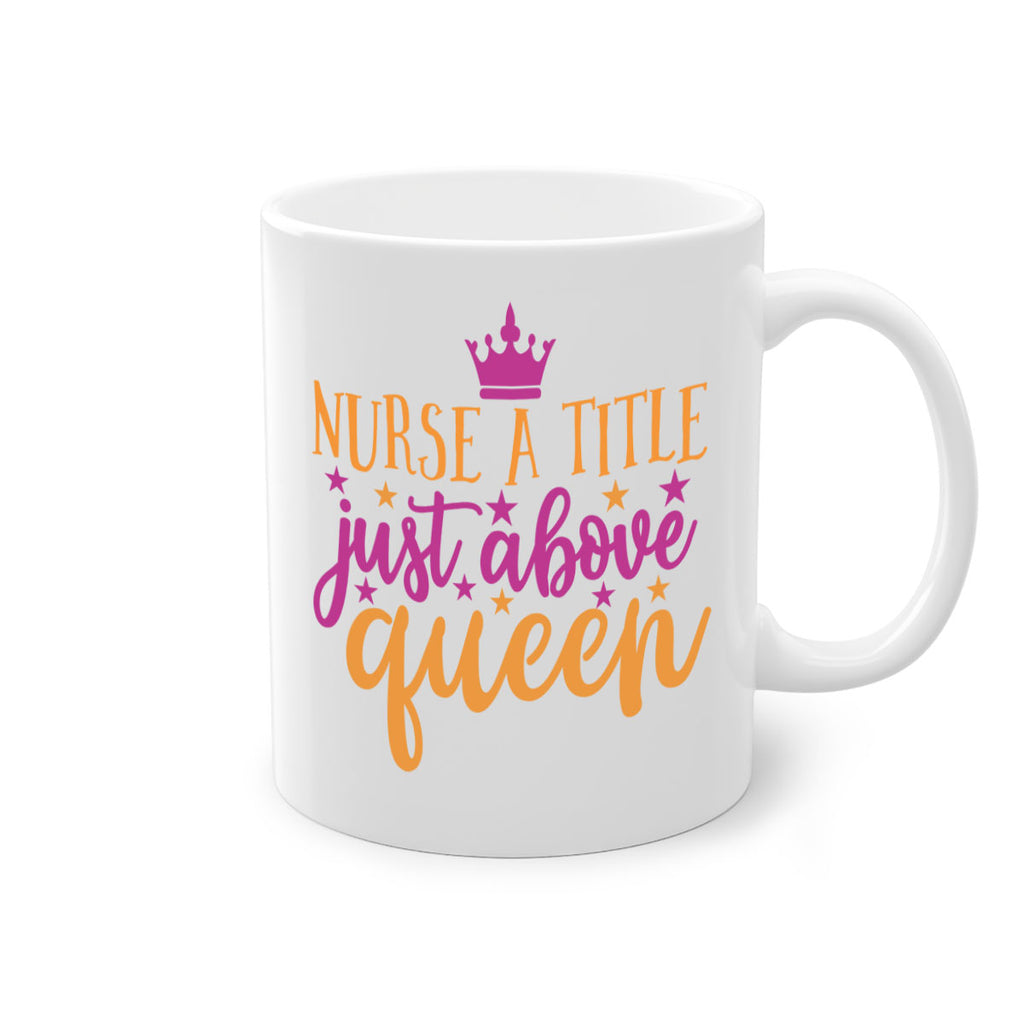 nurse a title just above queen Style 372#- nurse-Mug / Coffee Cup