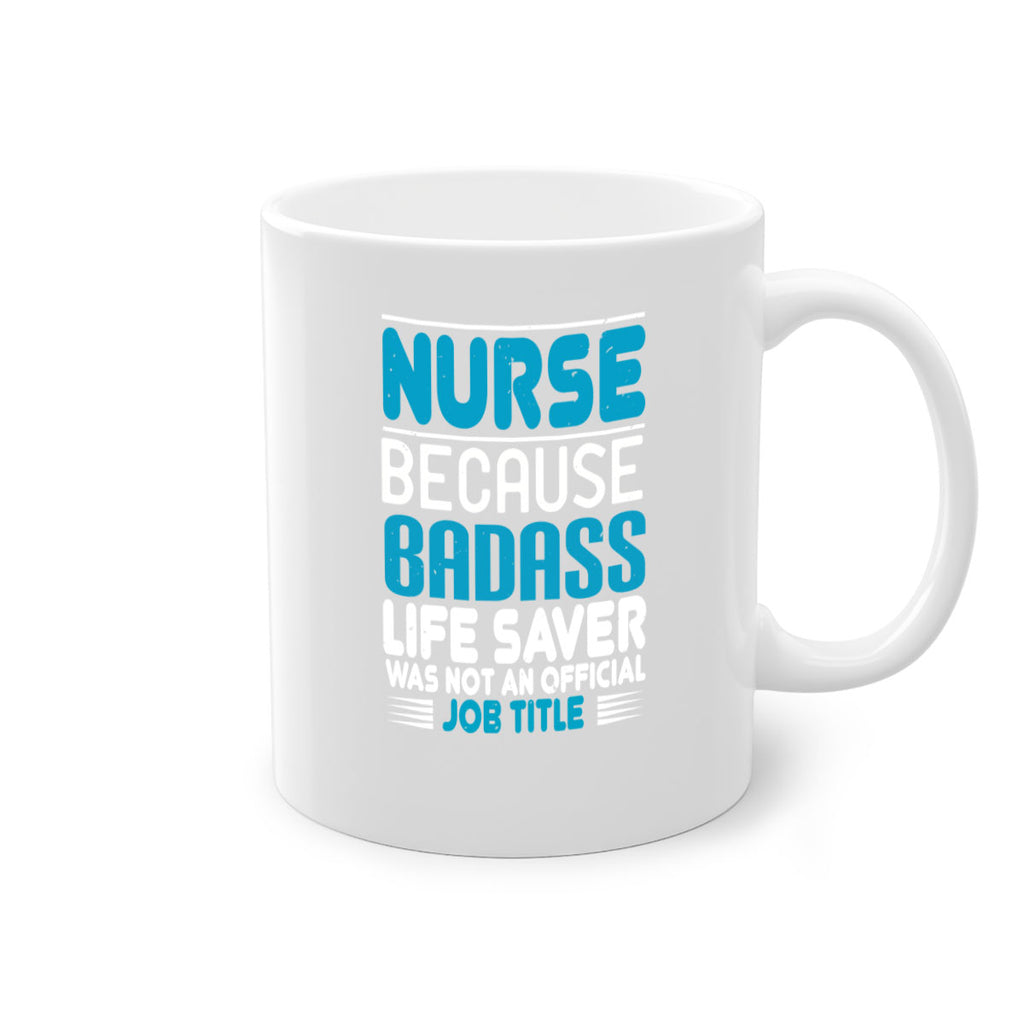 nurse because badass Style 285#- nurse-Mug / Coffee Cup