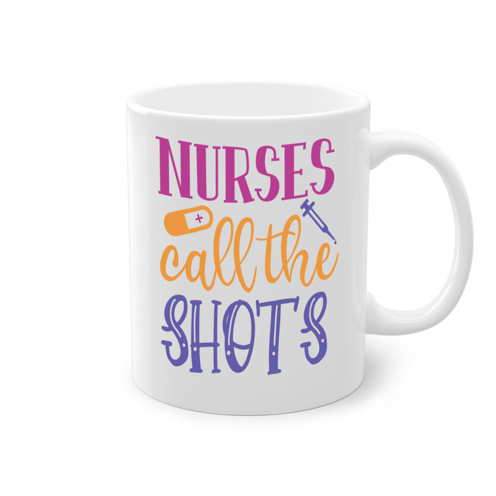 nurses call the shots Style 367#- nurse-Mug / Coffee Cup