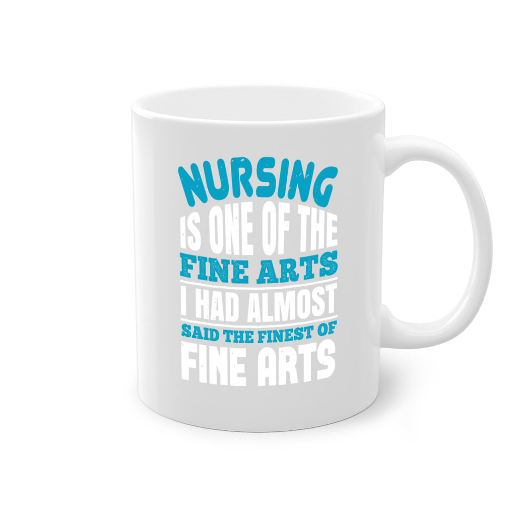 nursing is one of the fine arts Style 259#- nurse-Mug / Coffee Cup