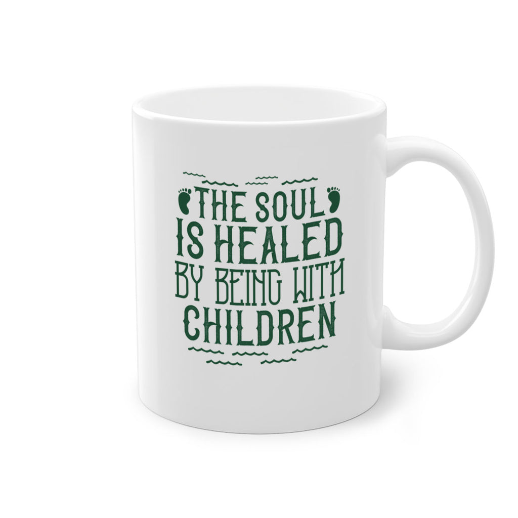 oThe soul is healed by being with children Style 24#- kids-Mug / Coffee Cup