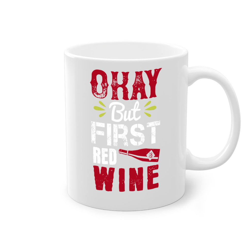 okay but first red wine 124#- wine-Mug / Coffee Cup