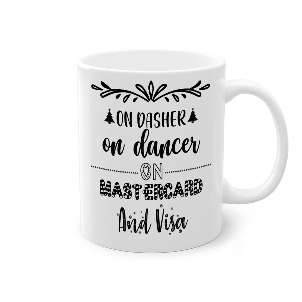 on dasher on dancer on mastercard and visa style 565#- christmas-Mug / Coffee Cup