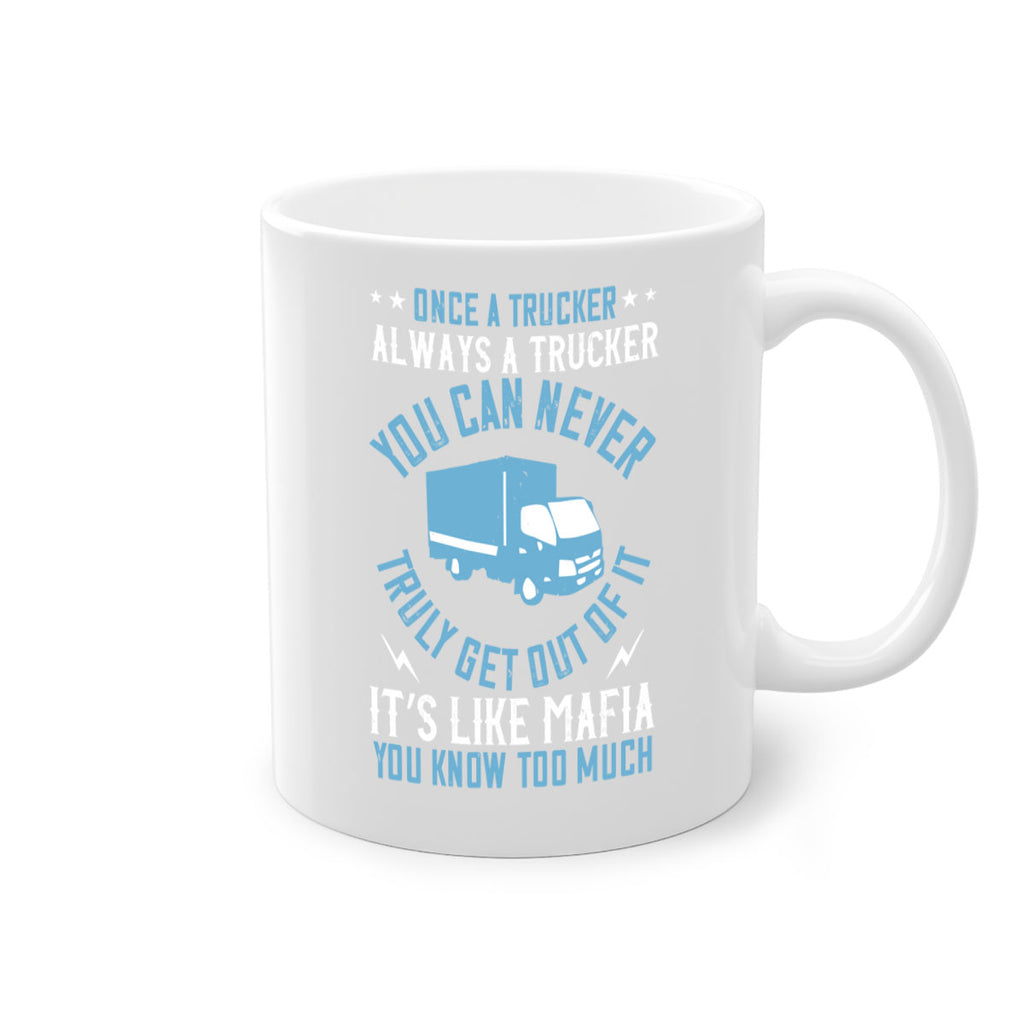 once a trucker always a trucker you z Style 25#- truck driver-Mug / Coffee Cup