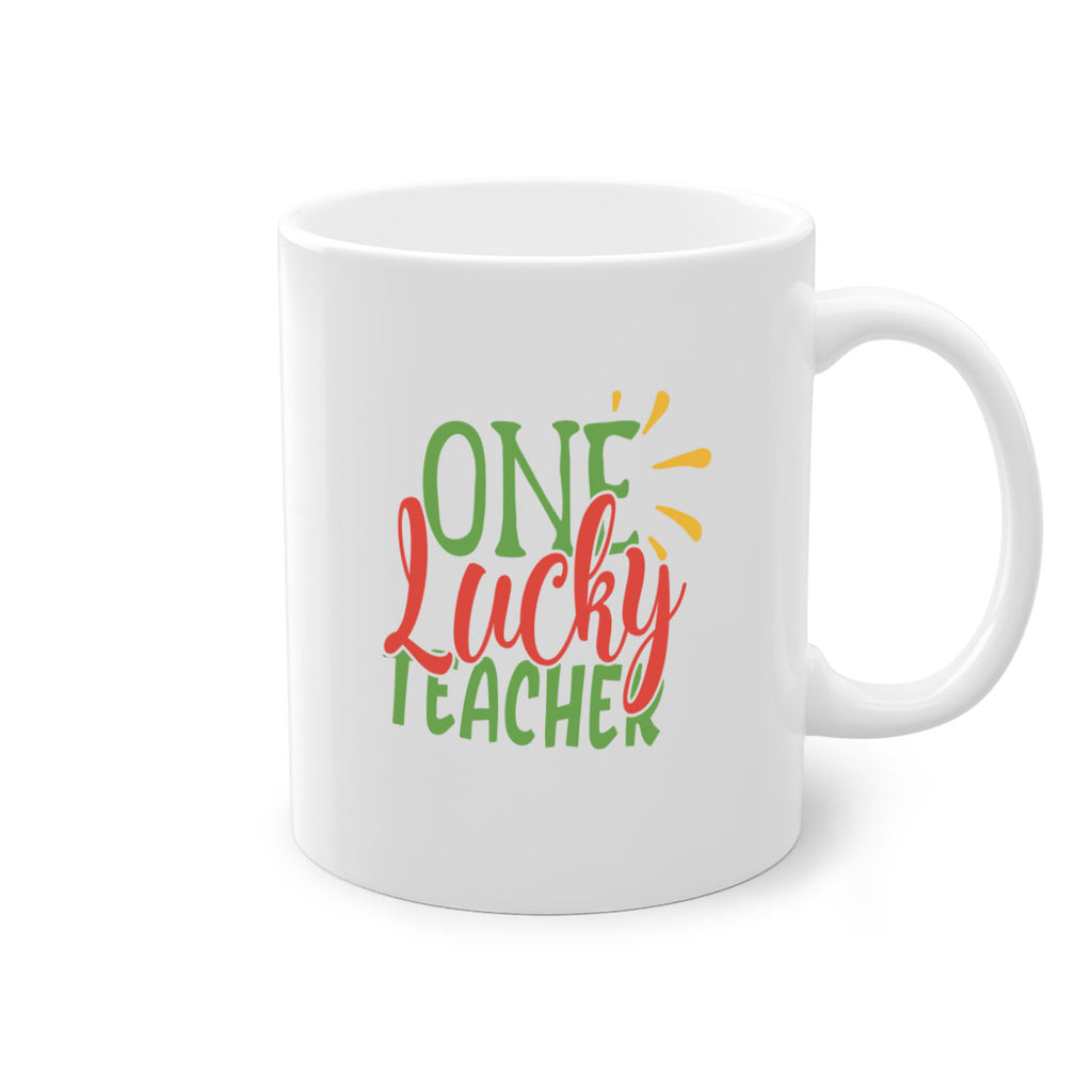 one lucky teacher Style 163#- teacher-Mug / Coffee Cup