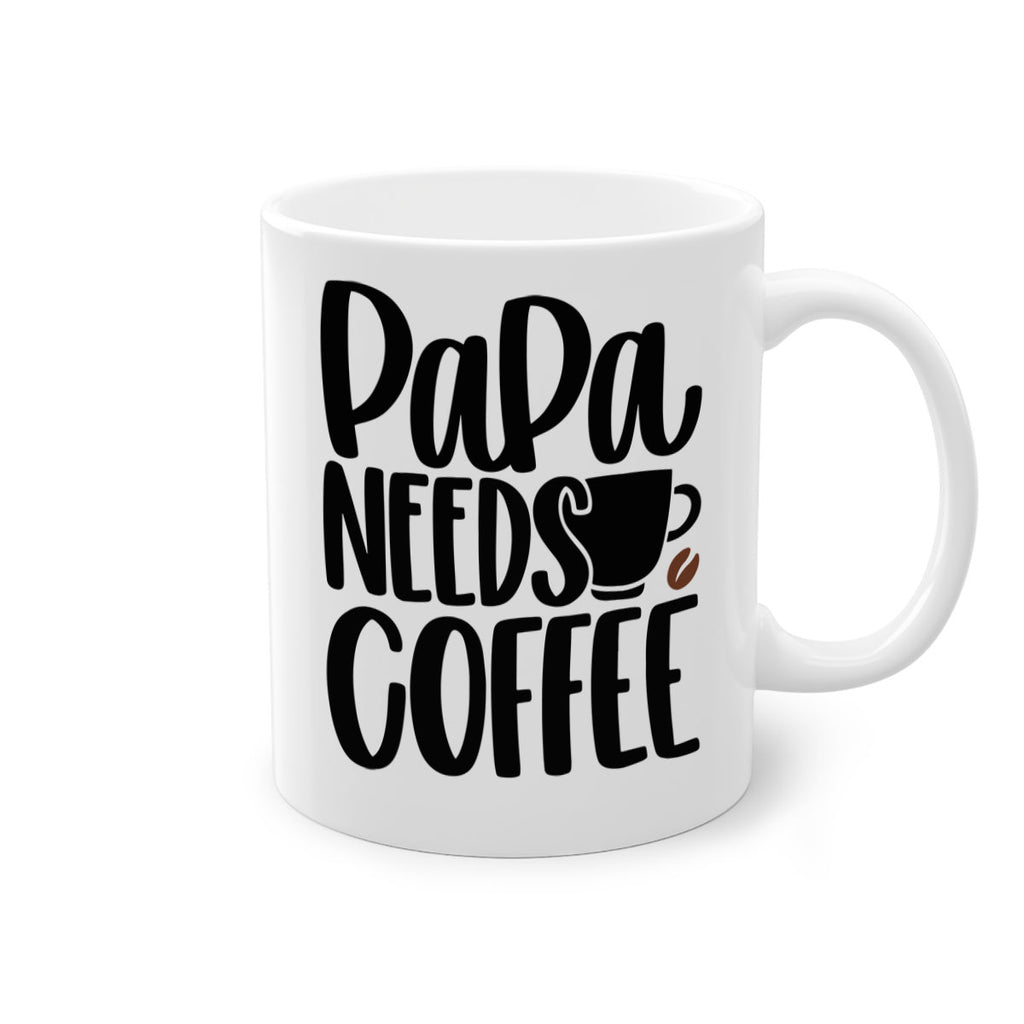 papa needs coffee 51#- coffee-Mug / Coffee Cup