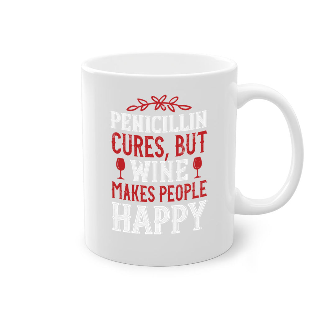 penicillin cures but wine makes people 65#- wine-Mug / Coffee Cup